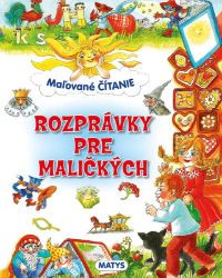 Maľované čítanie: Rozprávky pre maličkých Maľované čítanie: Rozprávky pre maličkých