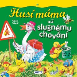 Husí máma učí slušnému chování - Leporela pro děti Husí máma učí slušnému chování