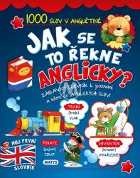 Jak se to řekne anglicky? Jak se to řekne anglicky?