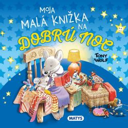 Moja malá knižka na dobrú noc Moja malá knižka na dobrú noc
