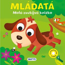 Malá zvuková knižka: Mláďatá Malá zvuková knižka: Mláďatá