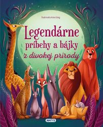 Legendárne príbehy a bájky z divokej prírody Legendárne príbehy a bájky z divokej prírody