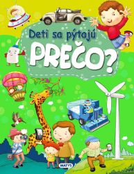Deti sa pýtajú PREČO? Deti sa pýtajú PREČO?