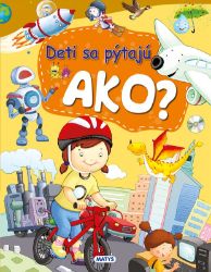 Deti sa pýtajú AKO? - Slovenské knihy pro děti Deti sa pýtajú AKO?