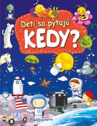Deti sa pýtajú KEDY? - Slovenské knihy pro děti Deti sa pýtajú KEDY?