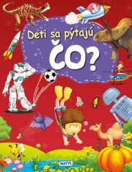 Deti sa pýtajú ČO? - Slovenské knihy pro děti Deti sa pýtajú ČO?