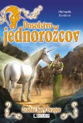 Posolstvo jednorožcov 2 – Zradné hory Dragor - Michaela Burdová - Slovenské knihy pro děti Posolstvo jednorožcov 2 – Zradné hory Dragor