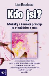 Kdo jsi? - Mužský a ženský princip je v každém z nás - Lise Bourbeau - Knihy o mužích Kdo jsi? - Mužský a ženský princip je v každém z nás