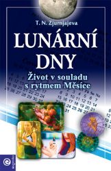 Lunární Dny - Život v souladu s rytmem Měsíce Lunární Dny - Život v souladu s rytmem Měsíce