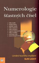Numerologie šťastných čísel - Umění tvůrčího myšlení - Sun Light - Numerologie Numerologie šťastných čísel - Umění tvůrčího myšlení