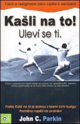 Kašli na to! Uleví se ti. Kašli na to! Uleví se ti.