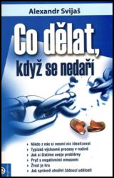 Co dělat, když se nedaří - Alexander Svijaš - Odborná a technická literatura Co dělat, když se nedaří