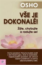 Vše je dokonalé! Vše je dokonalé!