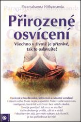 Přirozené osvícení - Všechno v životě je příznivé, tak to oslavujte! Přirozené osvícení - Všechno v životě je příznivé, tak to oslavujte!