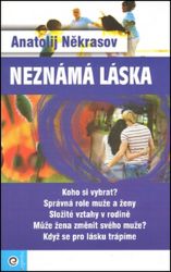 Neznámá láska - Anatolij Někrasov - Partnerské vztahy Neznámá láska
