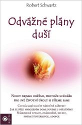 Odvážné plány duší - Robert Schwartz - Astrologie, horoskopy Odvážné plány duší