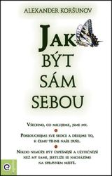 Jak být sám sebou Jak být sám sebou
