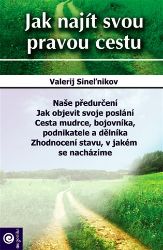 Jak najít svou pravou cestu Jak najít svou pravou cestu