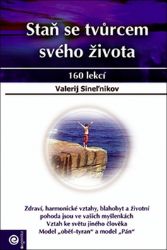 Staň se tvůrcem svého života Staň se tvůrcem svého života