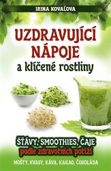 Uzdravující nápoje a klíčené rostliny - Irina Kovaľová - Zdraví, hubnutí a sport Uzdravující nápoje a klíčené rostliny