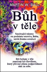 Bůh v těle - Martin W. Ball - Naučná literatura Bůh v těle