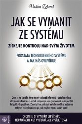 Jak se vymanit ze systému Jak se vymanit ze systému