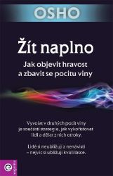 Žít naplno - Jak objevit hravost a zbavit se pocitu viny - Osho - Psychologie Žít naplno - Jak objevit hravost a zbavit se pocitu viny
