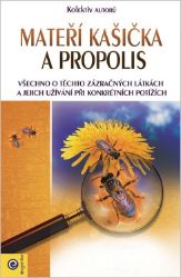 Mateří kašička a propolis Mateří kašička a propolis
