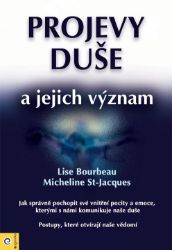 Projevy duše a jejich význam - Lise Bourbeau - Psychologie Projevy duše a jejich význam