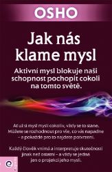 Jak nás klame mysl - Osho - Vnitřní harmonie, smysl života Jak nás klame mysl