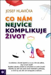 Co nám nejvíce komplikuje život Co nám nejvíce komplikuje život