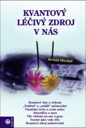 Kvantový léčivý zdroj v nás - Arnold Mindell - Náboženství Kvantový léčivý zdroj v nás