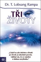 Tři životy - Lobsang Rampa - Esoterika a duchovno Tři životy