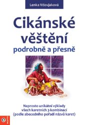 Cikánské věštění podrobně a přesně - Lenka Vdovjaková - Naučná literatura Cikánské věštění podrobně a přesně