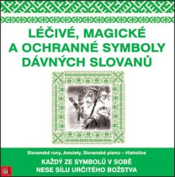 Léčivé, magické a ochranné symboly Slovanů Léčivé, magické a ochranné symboly Slovanů