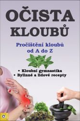 Očista kloubů - Pročištění kloubů od A po Z - Detoxikace organismu Očista kloubů - Pročištění kloubů od A po Z