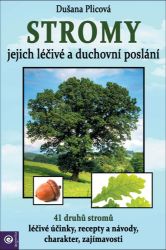 Stromy - jejich léčivé a duchovní poslání Stromy - jejich léčivé a duchovní poslání