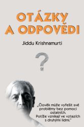 Otázky a odpovědi - Džiddú Krišnamúrti - Esoterika a duchovno Otázky a odpovědi
