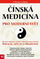 Čínská medicína pro moderní svět - E. Douglas Kihn - Čínská medicína Čínská medicína pro moderní svět