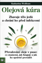 Olejová kúra - Katharina Wolfram - Zdraví, hubnutí a sport Olejová kúra