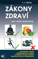 Zákony zdraví - Nic není náhoda - V. P. Šutov - Zdraví, hubnutí a sport Zákony zdraví - Nic není náhoda