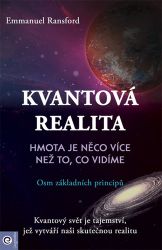 Kvantová realita - Hmota je něco více než to, co vidíme Kvantová realita - Hmota je něco více než to, co vidíme