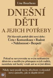 Dnešní děti a jejich potřeby - Lise Bourbeau - Psychologie Dnešní děti a jejich potřeby