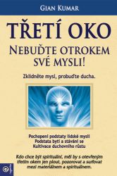 Třetí oko - Nebuďte otrokem své mysli! - Psychologie Třetí oko - Nebuďte otrokem své mysli!