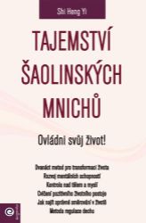 Tajemství šaolinských mnichů - Ovládni svůj život! Tajemství šaolinských mnichů - Ovládni svůj život!