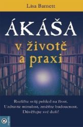 Ákáša v životě a praxi Ákáša v životě a praxi