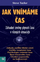 Jak vnímáme čas - Záhadné změny plynutí času v různých situacích Jak vnímáme čas - Záhadné změny plynutí času v různých situacích