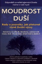 Moudrost duší - Rady a poznačky, jak překonat různé životní výzvy - Esoterika a duchovno Moudrost duší - Rady a poznačky, jak překonat různé životní výzvy