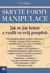 Skryté formy manipulace - Jak se jim bránit Skryté formy manipulace - Jak se jim bránit