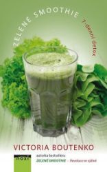 Zelené smoothie - 7-denní detox - Victoria Boutenko - Zdraví, hubnutí a sport Zelené smoothie - 7-denní detox